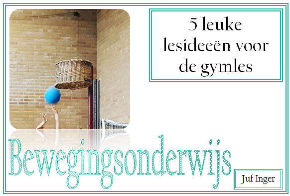 Wonderbaarlijk 5 leuke lesideeën voor de gymles - Juf Inger WA-33