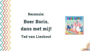 Boer Boris, dans met mij!