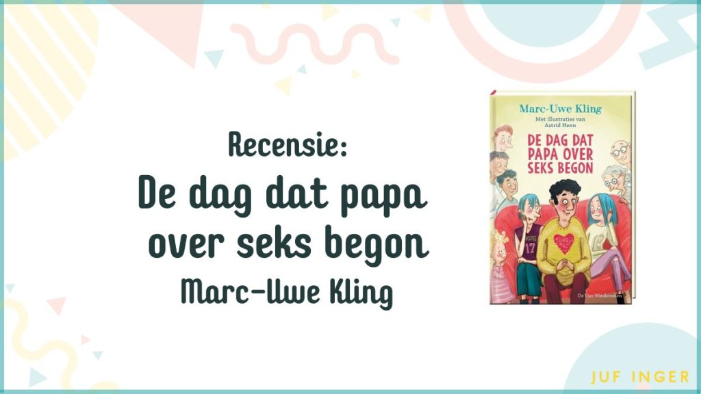 De dag dat papa over seks begon