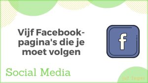 Vijf Facebookpagina's die je moet volgen