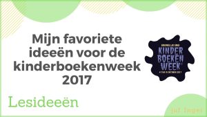 Mijn favoriete ideeën voor de kinderboekenweek 2017