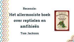 Het allermooiste boek over reptielen en amfibieën