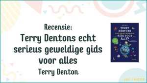 Terry Dentons echt serieus geweldige gids voor alles (1)