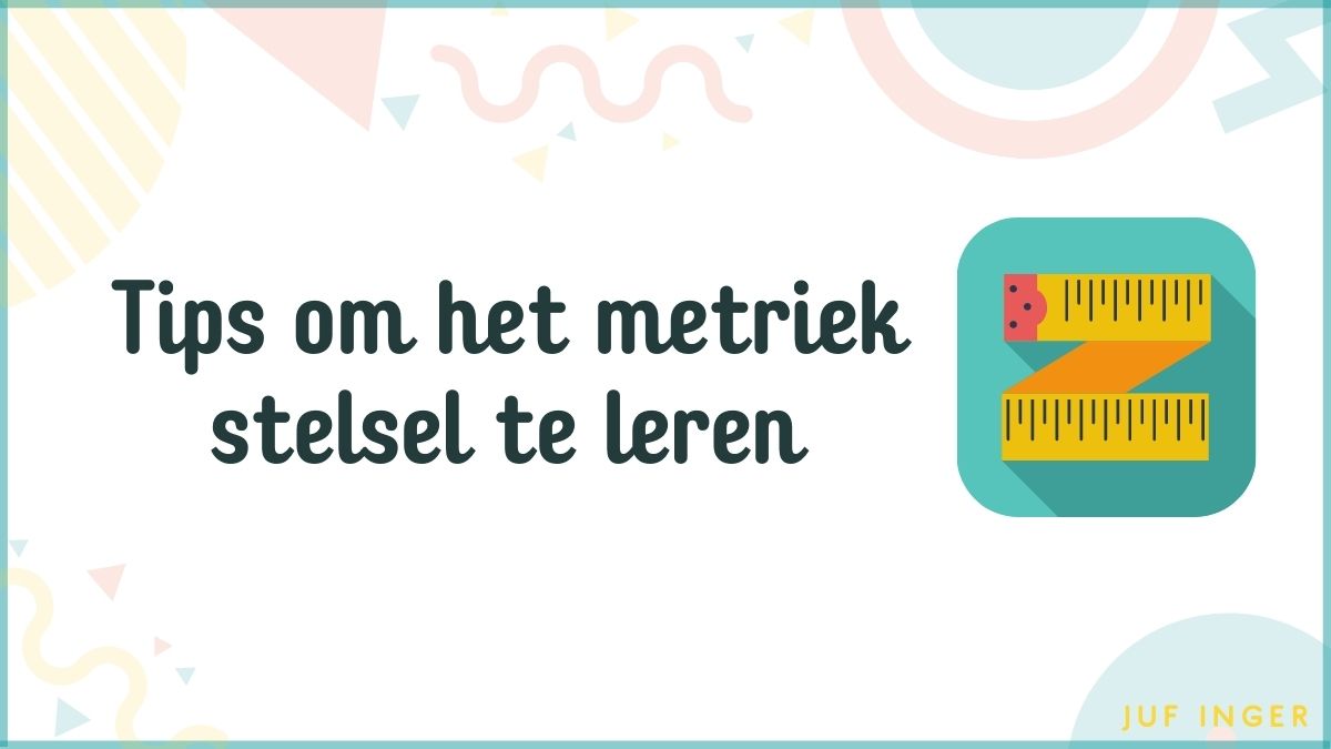 Tips om het metriek stelsel te leren