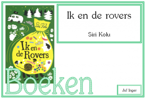 ik en de rovers - juf Inger