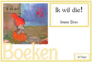 ik wil die - juf Inger