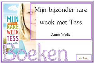 mijn bijzonder rare week met tess - juf Inger