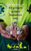 we gingen achter hamsters aan